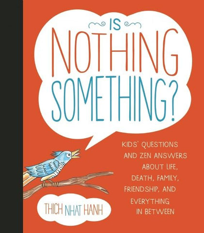 Is Nothing Something?: Kids' Questions and Zen Answers About Life