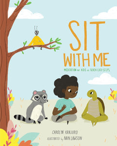 Sit with Me: Meditation for Kids in Seven Easy Steps