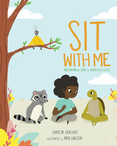 Sit with Me: Meditation for Kids in Seven Easy Steps